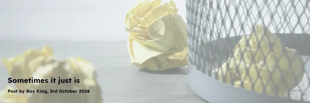 sometimes, it just is!