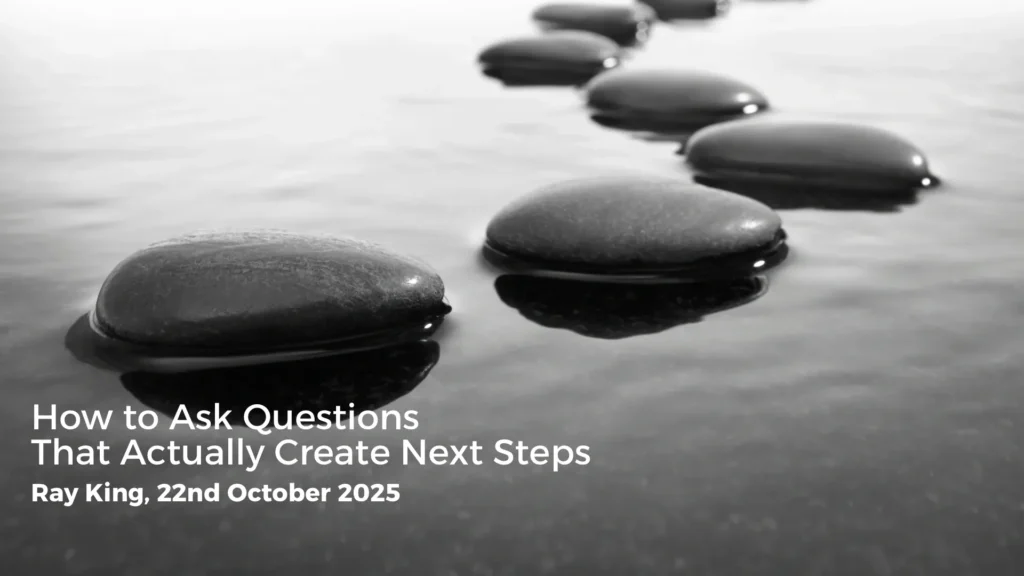 how to ask questions that actually create next