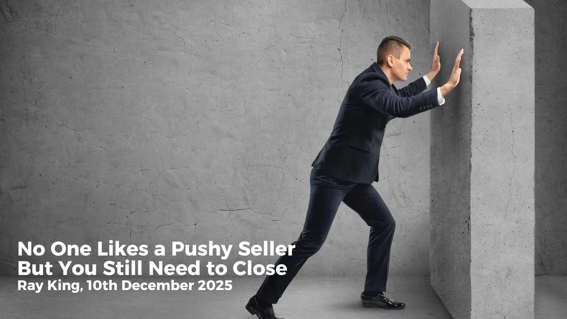 no one likes a pushy seller but you still need