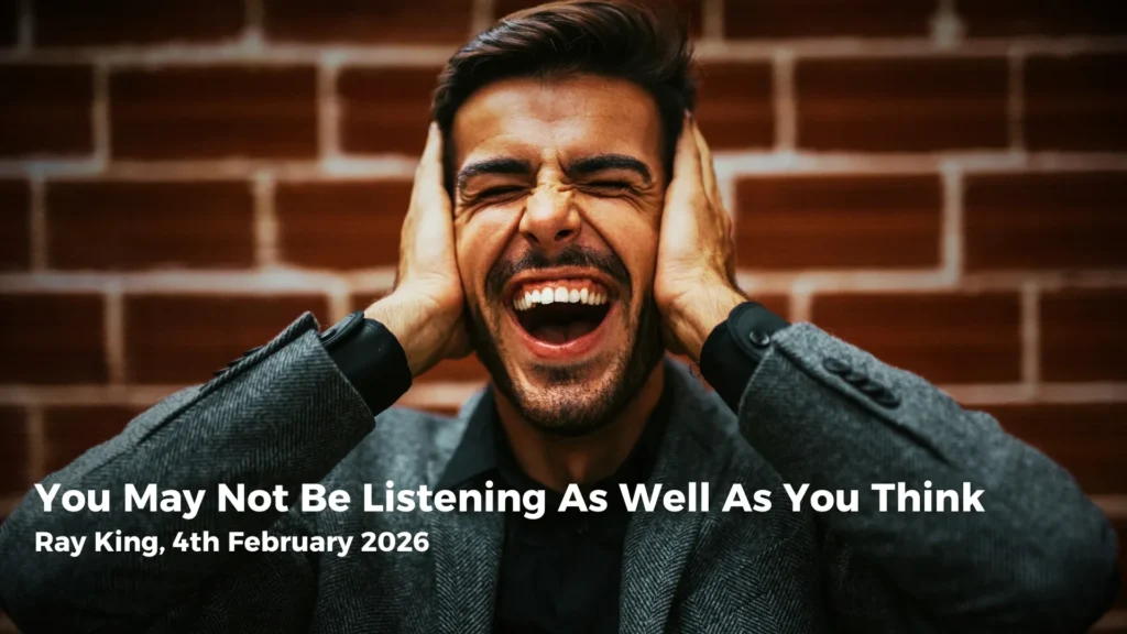 you may not be listening as well as you think